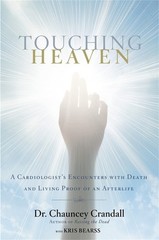 Touching Heaven: A Cardiologist’s Encounters with Death and Living Proof of …