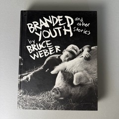Branded Youth and Other Stories by Bruce Weber Hardcover 1st Edition 1997 Nice