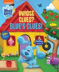 Nickelodeon Blue’s Clues & You!: Whose Clues? Blue’s Clues! (Lift-the-Flap) …
