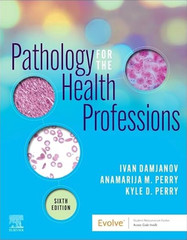 Pathology for the Health Professions 6th edition – Damjanov, Perry, Perry
